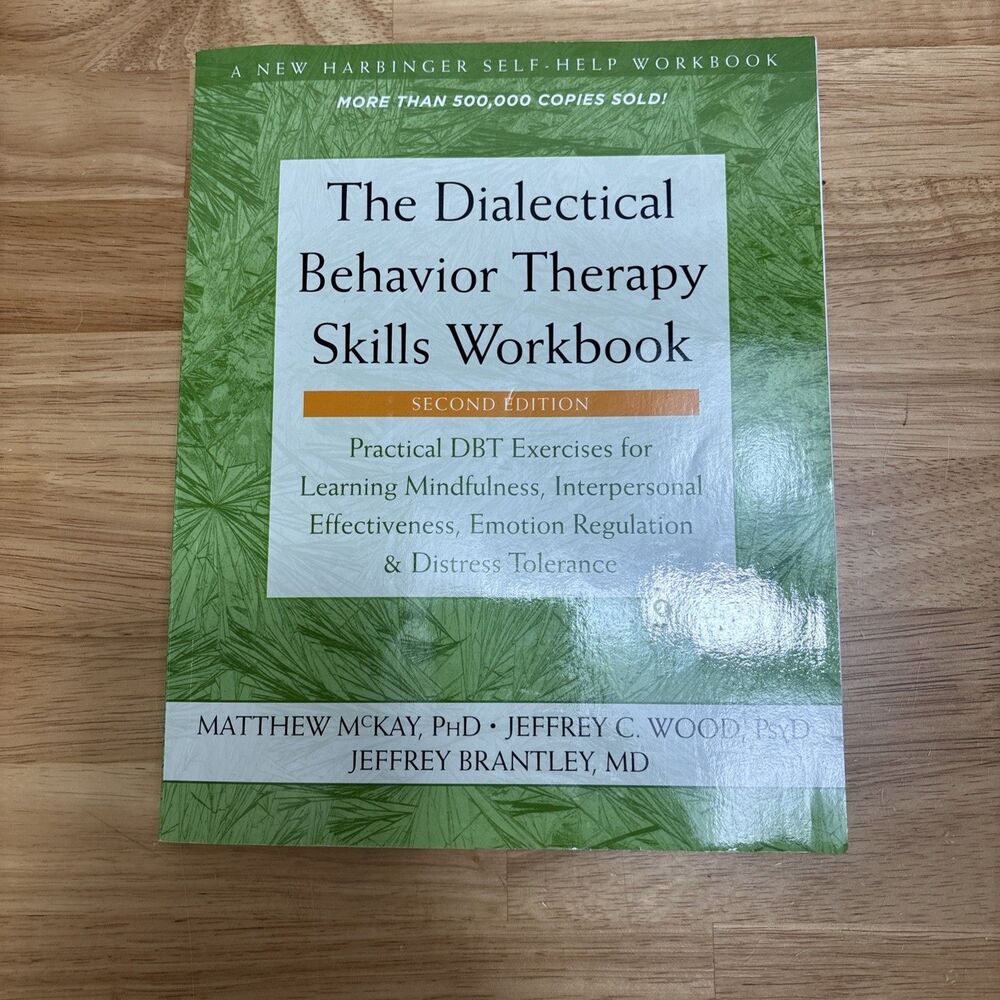 The Dialectical Behavior Therapy Skills Workbook by Matthew McKay
